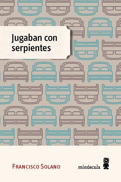 JUGABAN CON SERPIENTES | 9788494534843 | SOLANO, FRANCISCO | Llibreria La Gralla | Librería online de Granollers