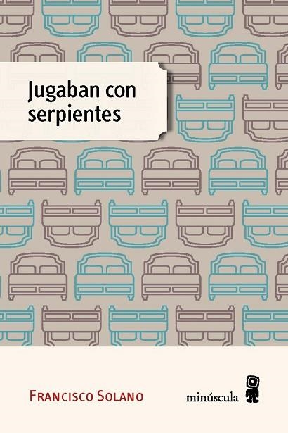 JUGABAN CON SERPIENTES | 9788494534843 | SOLANO, FRANCISCO | Llibreria La Gralla | Llibreria online de Granollers