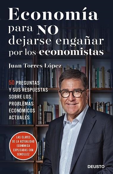 ECONOMÍA PARA NO DEJARSE ENGAÑAR POR LOS ECONOMISTAS | 9788423426492 | TORRES LOPEZ, JUAN | Llibreria La Gralla | Llibreria online de Granollers