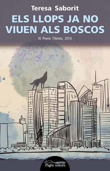 ELS LLOPS JA NO VIUEN ALS BOSCOS | 9788499757964 | SABORIT, TERESA | Llibreria La Gralla | Llibreria online de Granollers