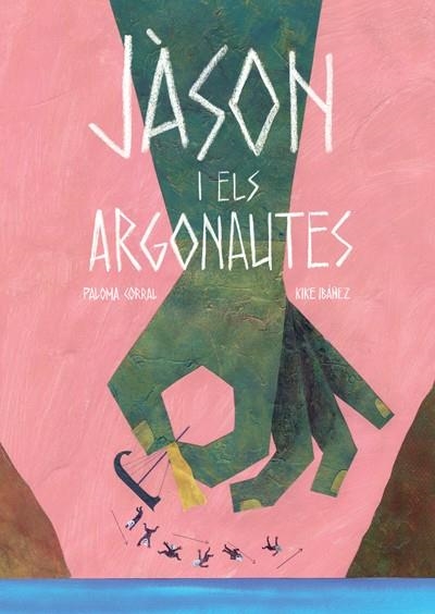 JASON I ELS ARGONAUTES  (CAT) | 9788494585722 | CORRAL, PALOMA; IBAÑEZ,KIKE | Llibreria La Gralla | Librería online de Granollers