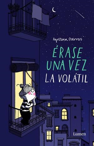 ERASE UNA VEZ LA VOLATIL | 9788426403384 | GUERRERO, AGUSTINA | Llibreria La Gralla | Llibreria online de Granollers