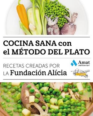COCINA SANA CON EL MÉTODO DEL PLATO | 9788497358842 | FUNDACIÓN ALÍCIA | Llibreria La Gralla | Librería online de Granollers