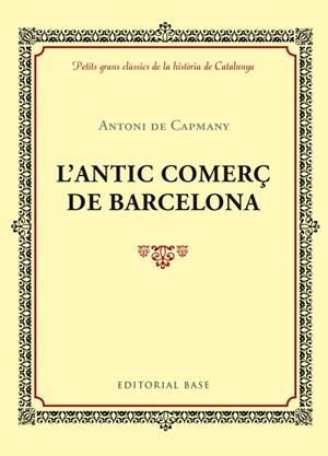 ANTIC COMERÇ DE BARCELONA, L' | 9788416587414 | CAPMANY, ANTONI | Llibreria La Gralla | Llibreria online de Granollers
