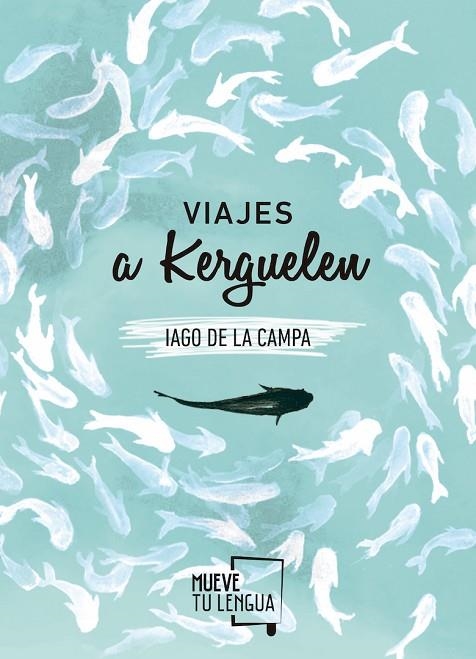 VIAJES A KERGUELEN | 9788494567612 | DE LA CAMPA, IAGO | Llibreria La Gralla | Llibreria online de Granollers