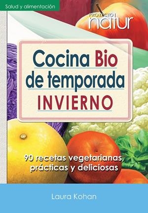 COCINA BIO DE TEMPORADA INVIERNO | 9788493813833 | KOHAN, LAURA | Llibreria La Gralla | Librería online de Granollers