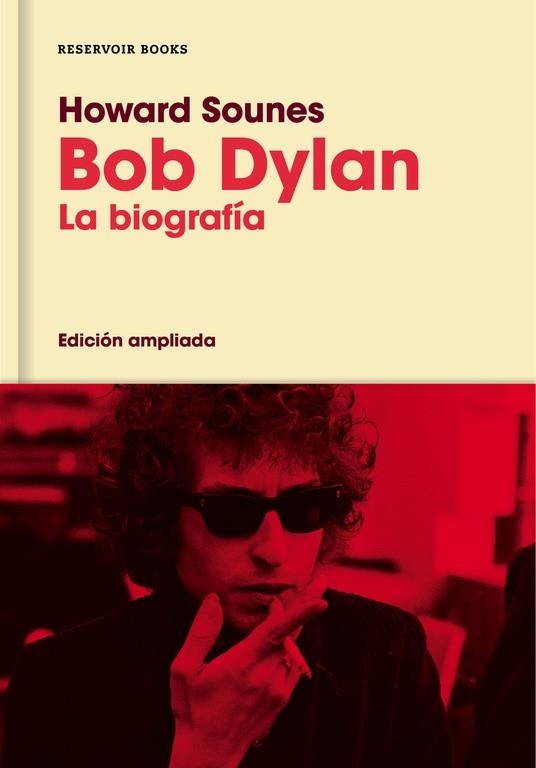 BOB DYLAN (EDICION AMPLIADA) | 9788416709588 | SOUNES, HOWARD | Llibreria La Gralla | Llibreria online de Granollers