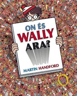 ON ÉS WALLY ARA? | 9788416712199 | HANDFORD, MARTIN | Llibreria La Gralla | Llibreria online de Granollers