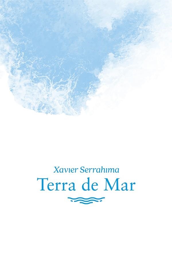TERRA DE MAR | 9788494609411 | SERRAHIMA, XAVIER | Llibreria La Gralla | Llibreria online de Granollers
