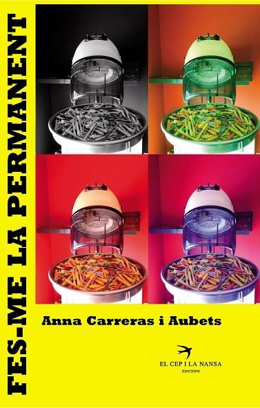 FES-ME LA PERMANENT | 9788494634642 | CARRERAS I AUBETS, ANNA | Llibreria La Gralla | Llibreria online de Granollers