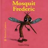 BESTIOLES CURIOSES  MOSQUIT FREDERIC | 9788498011722 | KRINGS, ANTOON | Llibreria La Gralla | Librería online de Granollers