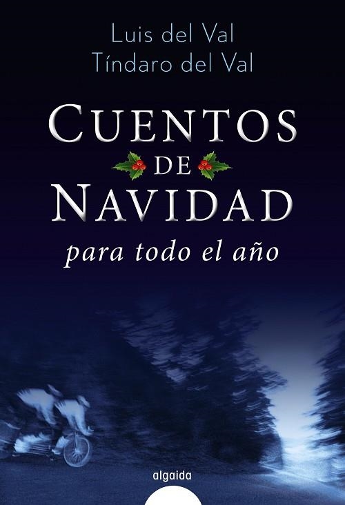 CUENTOS DE NAVIDAD PARA TODO EL AÑO | 9788490676967 | DEL VAL, LUIS; DEL VAL, TINDARO | Llibreria La Gralla | Librería online de Granollers