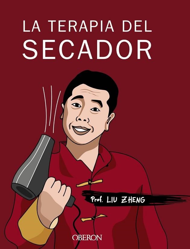 TERAPIA DEL SECADOR, LA | 9788441538726 | ZHENG, LIU | Llibreria La Gralla | Librería online de Granollers