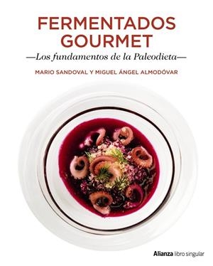 FERMENTADOS GOURMET LOS FUNDAMENTOS DE LA PALEODIETA | 9788441538733 | SANDOVAL, MARIO; ALMODOVAR, MIGUEL ANGEL | Llibreria La Gralla | Llibreria online de Granollers