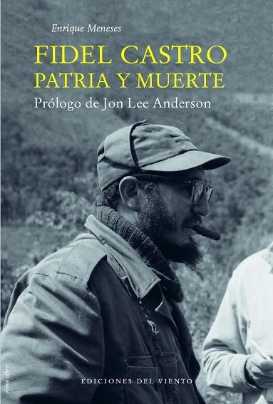 FIDEL CASTRO PATRIA Y MUERTE | 9788415374732 | MANESES, ENRIQUE | Llibreria La Gralla | Llibreria online de Granollers