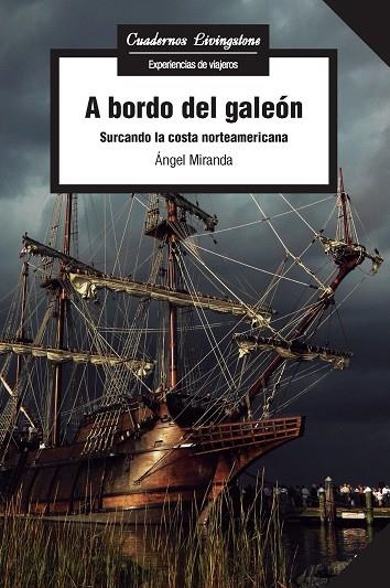 A BORDO DEL GALEÓN. SURCANDO LA COSTA NORTEAMERICA | 9788491165613 | MIRANDA, ANGEL | Llibreria La Gralla | Llibreria online de Granollers