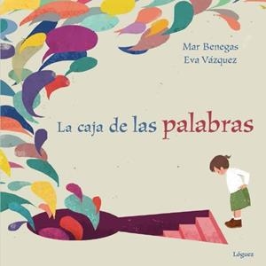CAJA DE LAS PALABRAS, LA | 9788494230578 | BENEGAS ORTIZ, MAR | Llibreria La Gralla | Librería online de Granollers