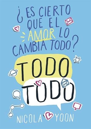 ES CIERTO QUE EL AMOR LO CAMBIA TODO? TODO TODO | 9788467579178 | YOON, NICOLA | Llibreria La Gralla | Llibreria online de Granollers