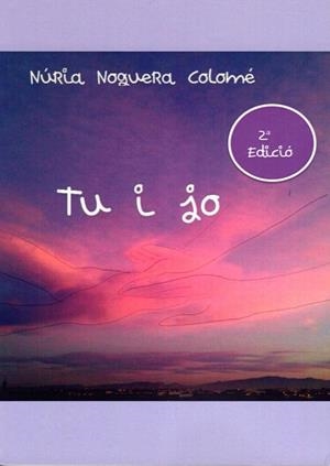 TU I JO | 9788416939008 | NOGUERA COLOME, NURIA | Llibreria La Gralla | Librería online de Granollers