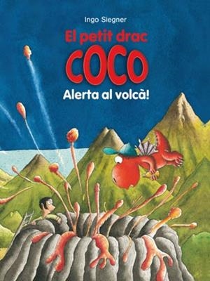 PETIT DRAC COCO 22, EL. ALERTA AL VOLCÀ! | 9788424659547 | SIEGNER, INGO | Llibreria La Gralla | Librería online de Granollers