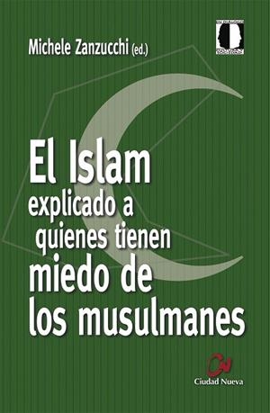 ISLAM EXPLICADO A QUIENES TIENEN MIEDO A LOS MUSULMANES, EL | 9788497153515 | ZANZUCCHI, MICHELE | Llibreria La Gralla | Llibreria online de Granollers