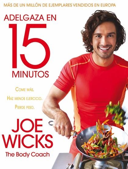 ADELGAZA EN 15 MINUTOS | 9788416700479 | WICKS, JOE | Llibreria La Gralla | Llibreria online de Granollers