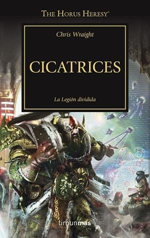 CICATRICES. HEREJIA DE HORUS XXVIII | 9788445004272 | WRAIGHT, CHRIS  | Llibreria La Gralla | Librería online de Granollers