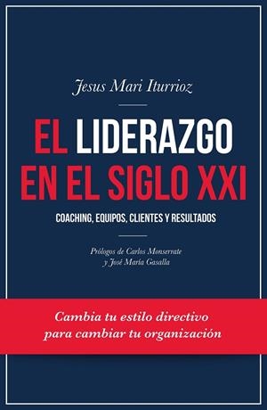LIDERAZGO EN EL SIGLO XXI, EL | 9788498754377 | ITURRIOZ, JESUS MARI | Llibreria La Gralla | Llibreria online de Granollers
