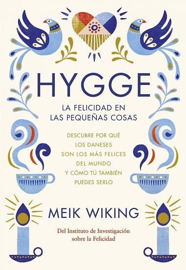 HYGGE. LA FELICIDAD EN LAS PEQUEÑAS COSAS | 9788448022952 | WIKING, MEIK | Llibreria La Gralla | Librería online de Granollers