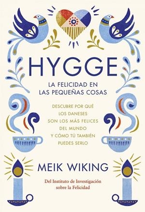 HYGGE. LA FELICIDAD EN LAS PEQUEÑAS COSAS | 9788448022952 | WIKING, MEIK | Llibreria La Gralla | Llibreria online de Granollers