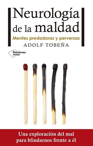 NEUROLOGÍA DE LA MALDAD | 9788416820672 | TOBEÑA PALLARÉS, ADOLF | Llibreria La Gralla | Librería online de Granollers