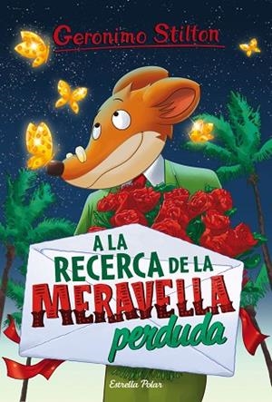 A LA RECERCA DE LA MERAVELLA PERDUDA | 9788491371533 | GERONIMO STILTON | Llibreria La Gralla | Llibreria online de Granollers