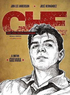 CHE. UNA VIDA REVOLUCIONARIA 2. EL DOCTOR GUEVARA | 9788416677269 | ANDERSON, JON LEE / HERNANDEZ, JOSE | Llibreria La Gralla | Librería online de Granollers