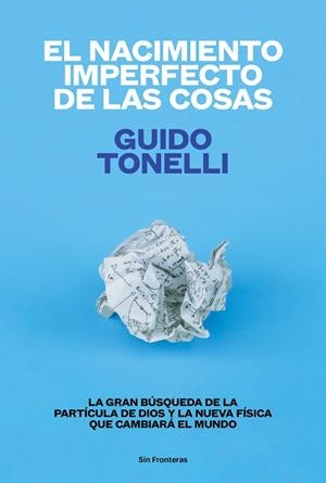 NACIMIENTO IMPERFECTO DE LAS COSAS, EL | 9788415070771 | TONELLI, GUIDO | Llibreria La Gralla | Librería online de Granollers
