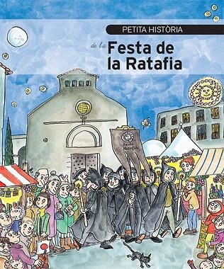 PETITA HISTÒRIA DE LA FESTA DE LA RATAFIA | 9788499795270 | GASULL, CARME; BAYES, PILARIN | Llibreria La Gralla | Llibreria online de Granollers