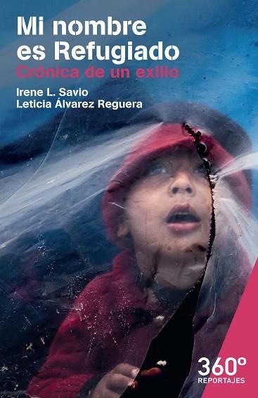MI NOMBRE ES REFUGIADO | 9788491165453 | SAVIO, IRENE L. / ALVAREZ REGUERA, LETICIA | Llibreria La Gralla | Librería online de Granollers