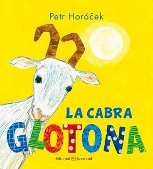 CABRA GLOTONA, LA  | 9788426143846 | HORÁCEK, PETR | Llibreria La Gralla | Librería online de Granollers