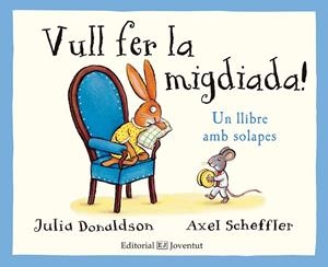 VULL FER LA MIGDIADA! | 9788426143785 | DONALDSON, JULIA | Llibreria La Gralla | Librería online de Granollers