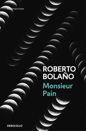 MONSIEUR PAIN | 9788466337052 | BOLAÑO, ROBERTO | Llibreria La Gralla | Llibreria online de Granollers