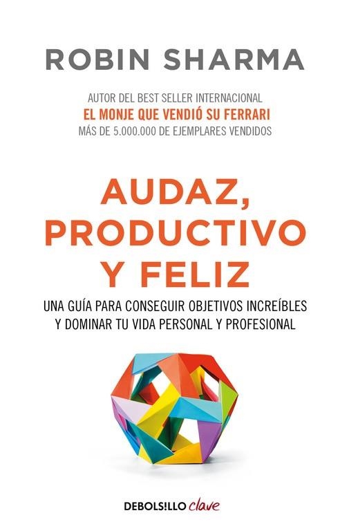 AUDAZ PRODUCTIVO Y FELIZ | 9788466337533 | SHARMA, ROBIN | Llibreria La Gralla | Librería online de Granollers