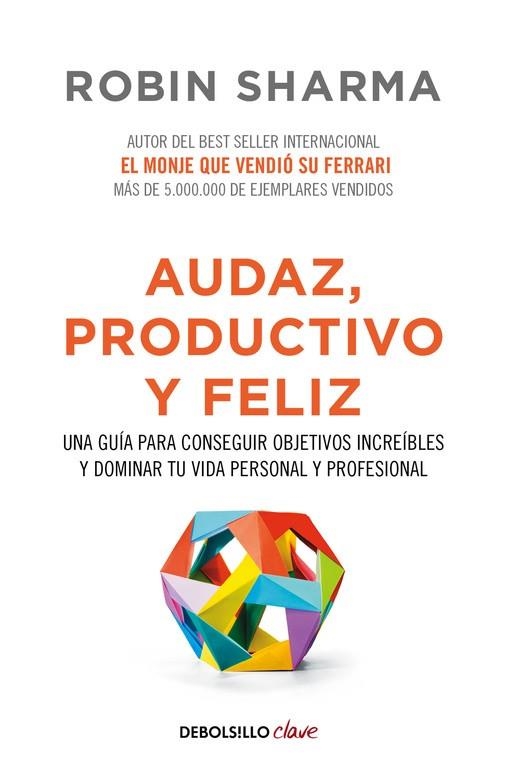 AUDAZ PRODUCTIVO Y FELIZ | 9788466337533 | SHARMA, ROBIN | Llibreria La Gralla | Llibreria online de Granollers