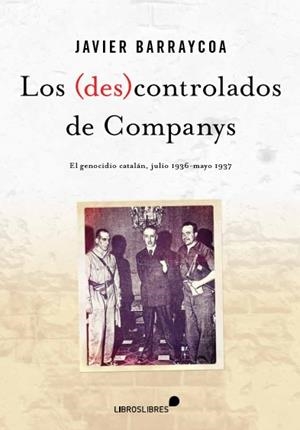 DESCONTROLADOS DE COMPANYS, LOS | 9788415570646 | BARRAYCOA, JAVIER | Llibreria La Gralla | Llibreria online de Granollers