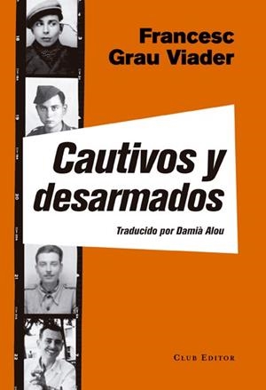 CAUTIVOS Y DESARMADOS | 9788473292139 | GRAU VIADER, FRANCESC | Llibreria La Gralla | Librería online de Granollers