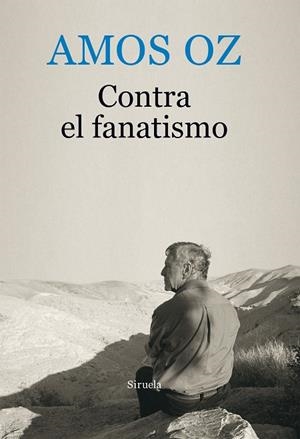 CONTRA EL FANATISMO | 9788416964246 | OZ, AMOS | Llibreria La Gralla | Librería online de Granollers