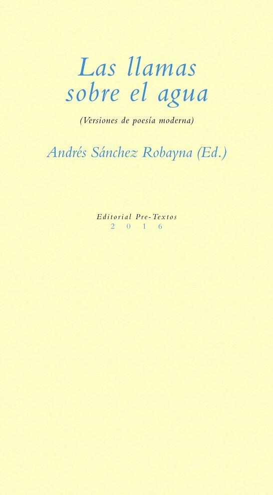 LLAMAS SOBRE EL AGUA, LAS | 9788416906116 | SANCHEZ ROBAYNA, ANDRES | Llibreria La Gralla | Librería online de Granollers