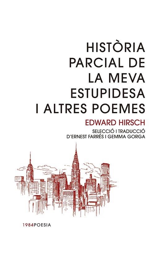 HISTÒRIA PARCIAL DE LA MEVA ESTUPIDESA I ALTRES POEMES | 9788415835998 | HIRSCH, EDWARD | Llibreria La Gralla | Llibreria online de Granollers