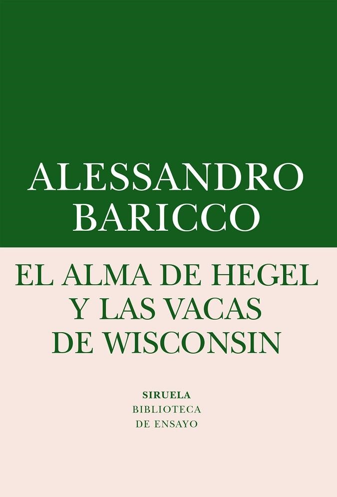 ALMA DE HEGEL Y LAS VACAS DE WISCONSIN, EL | 9788416964505 | BARICCO, ALESSANDRO | Llibreria La Gralla | Llibreria online de Granollers