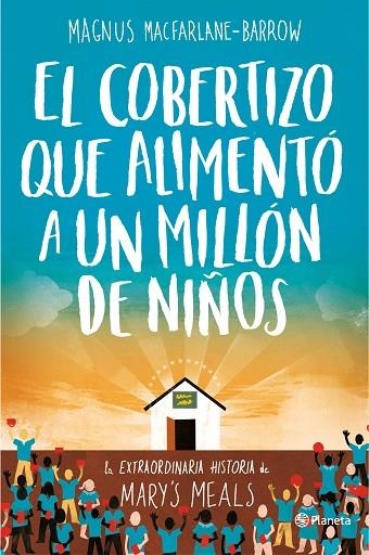 COBERTIZO QUE ALIMENTÓ A UN MILLÓN DE NIÑOS, EL | 9788408165163 | MACFARLANE-BARROW, MAGNUS  | Llibreria La Gralla | Llibreria online de Granollers