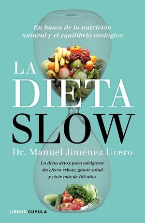 DIETA SLOW, LA | 9788448022921 | JIMÉNEZ UCERO, DR. MANUEL  | Llibreria La Gralla | Librería online de Granollers