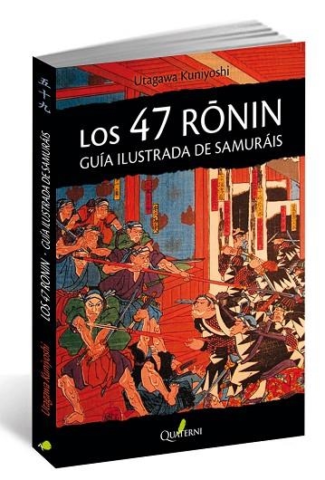LOS 47 RONIN GUIA ILUSTRADA DE SAMURAIS | 9788494616037 | KUNIYOSHI, UTAGAWA | Llibreria La Gralla | Librería online de Granollers
